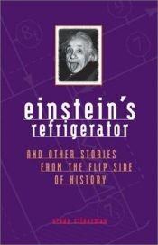 book cover of Einstein's Refrigerator and Other Stories from Flip Side Of history by Steve Silverman