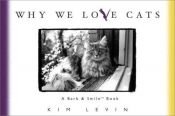 book cover of Why we love cats by Kim Levin