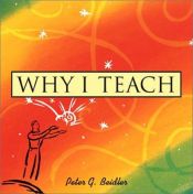book cover of Why I Teach by Peter Beidler