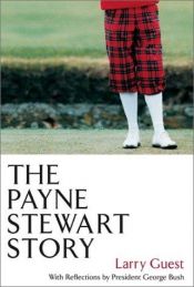 book cover of The Payne Stewart Story Paperback by Larry Guest