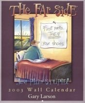 book cover of Far Side Desk Calendar: 2003 (DESK CALENDAR) by Gary Larson
