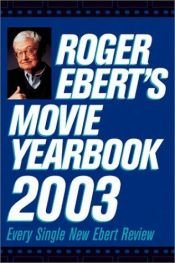 book cover of 2003 Roger Ebert's Movie Yearbook by Rodžers Eberts