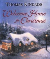 book cover of Welcome Home for Christmas by Thomas Kinkade