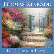 book cover of The Garden Of Prayer by Thomas Kinkade
