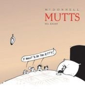 book cover of Mutts, vol. 8: I Want To Be The Kitty by Patrick McDonnell
