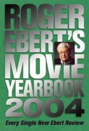 book cover of 2004 Roger Ebert's Movie Yearbook by Roger Ebert