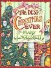 book cover of Christmas with Mary Engelbreit: The Best Christmas Ever by Mary Engelbreit