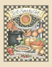 book cover of Is it soup yet? : a cookbook for soup lovers by Dot Vartan