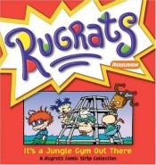 book cover of Rugrats: It's A Jungle Gym Out There (Rugrats (Andrews McMeel)) by Nickelodeon