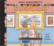 book cover of Mary Engelbreit's The Art of Friendship: 2006 Desk Calendar by Andrews McMeel Publishing