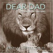 book cover of Dear Dad : Father, Friend, and Hero by Bradley Trevor Greive