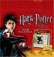 book cover of Harry Potter and the Goblet of Fire 2006 Day-to-Day Calendar by Andrews McMeel Publishing