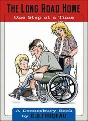 book cover of The Long Road Home: One Step at a Time (Doonesbury Books (Andrews & McMeel)) by G. B. Trudeau