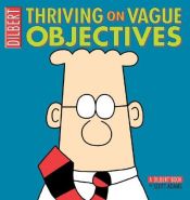 book cover of Dilbert 26 - Thriving on Vague Objectives by Scott Adams