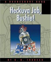 book cover of Heckuva job, Bushie! : a Doonesbury book by G. B. Trudeau