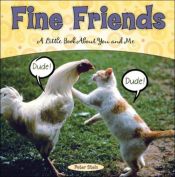 book cover of Fine Friends: A Little Book About You and Me by Peter Stein