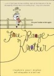 book cover of Free-Range Knitter by Stephanie Pearl-McPhee