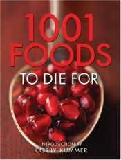 book cover of 1001 Foods To Die For by Andrews McMeel Publishing