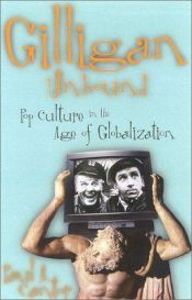 book cover of Gilligan Unbound: Pop Culture in the Age of Globalization by Paul Cantor