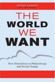 book cover of The world we want by Mark Kingwell