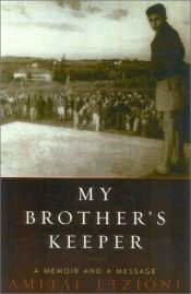 book cover of My brother's keeper : a memoir and a message by Amitai Etzioni