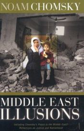book cover of Middle East illusions : including peace in the Middle East? : reflections on justice and nationhood by Noam Chomsky