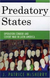 book cover of Predatory States: Operation Condor and Covert War in Latin America by J. Patrice McSherry