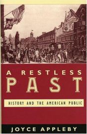 book cover of A restless past : history and the American public by Joyce Appleby