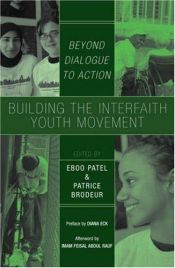 book cover of Building the interfaith youth movement : beyond dialogue to action by Patrice Brodeur