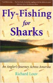 book cover of Fly-Fishing for Sharks: An Angler's Journey Across America by Richard Louv