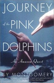 book cover of Journey of the pink dolphins by Sy Montgomery