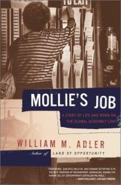 book cover of Mollie's Job: A Story of Life and Work on the Global Assembly Line by William M. Adler