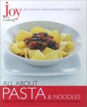 book cover of Joy of Cooking: All About Pasta & Noodles by Irma S. Rombauer