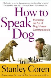 book cover of How To Speak Dog by Stanley Coren