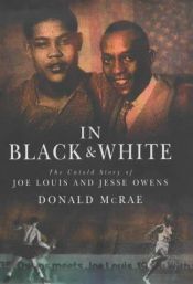 book cover of In Black and White - The Untold Story of Joe Louis and Jesse Owens by DONALD: McRAE