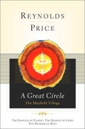 book cover of A Great Circle: The Mayfield Trilogy by Reynolds Price