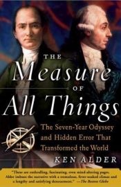 book cover of La misura di tutte le cose: l'avventurosa storia dell'invenzione del sistema metrico decimale by Ken Alder