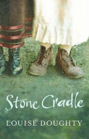 book cover of Stone Cradle by Louise Doughty