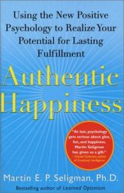 book cover of La Autentica Felicidad/ Authentic Happiness by Мартин Селигман