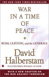 book cover of War in a time of peace : Bush, Clinton, and the generals by 大卫·哈伯斯坦