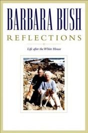 book cover of Reflections (Life After the White House) by Barbara Bush