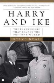 book cover of Harry and Ike: The Partnership That Remade the Postwar World by Steve Neal