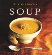 book cover of The Williams-Sonoma Collection: Soup by Chuck Williams|Diane Rossen Worthington|Noel Barnhurst