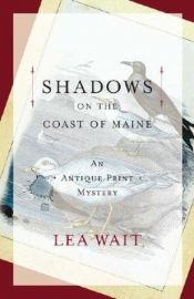 book cover of Shadows on the coast of Maine by Lea Wait