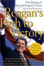 book cover of Reagan's Path to Victory: The Shaping of Ronald Reagan's Vision: Selected Writings by Ronald Reagan