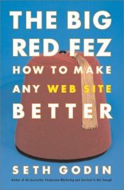 book cover of The big red fez : how to make any Web site better by Seth Godin