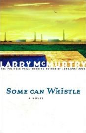 book cover of Some can whistle by Larry McMurtry