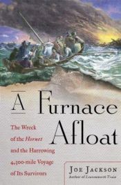 book cover of A furnace afloat : the wreck of the Hornet and harrowing 4,300-mile voyage of its survivors by Joe Jackson