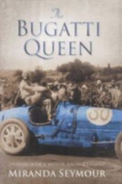 book cover of The Bugatti Queen by Miranda Seymour