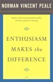 book cover of Enthusiasm Makes the Difference by Norman Vincent Peale by Norman Vincent Peale
